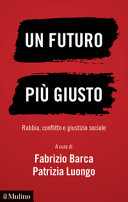 Copertina  Un futuro più giusto : rabbia, conflitto e giustizia sociale