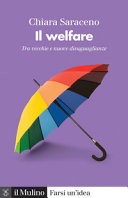Copertina  Il welfare : tra vecchie e nuove disuguaglianze