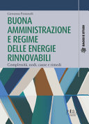 Copertina  Buona amministrazione e regime delle energie rinnovabili : complessità, nodi, cause e rimedi