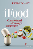 Copertina  i-Food : come sottrarsi all'ideologia alimentare?
