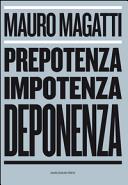Copertina  Prepotenza, impotenza, deponenza : è possibile un'altra narrazione del nostro futuro?
