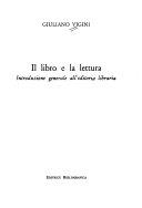 Copertina  Il libro e la lettura : introduzione generale all'editoria libraria