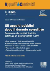 Copertina  Gli appalti pubblici dopo il decreto correttivo : commento alle novità introdotte dal D.Lgs. 31 dicembre 2024, n. 209 ...
