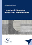 Copertina  La scelta del premier nei sistemi parlamentari